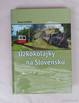 Úzkokoľajky na Slovensku Dušan Lichner - 1