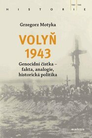 KOUPÍM - Volyň 1943: Genocidní čistka - fakta, analogie..