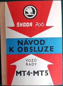 ŠKODA 706 - Návod k obsluze vozů řady MT 4 a MT 5