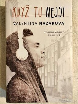 Když tu nejsi, Valentina NAZAROVA Young adult thriller