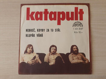Katapult - Nebreč, kdyby za to stál / Hlupák váhá (1977)