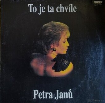 Petra Janů – To je ta chvíle   (LP) + podpis