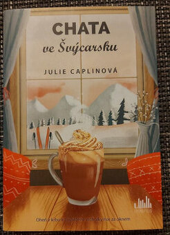 Chata ve Švýcarsku - Julie Caplin - 1