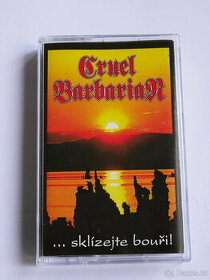 Cruel Barbarian – ...Sklízejte Bouři (MC, CZE, 1998)