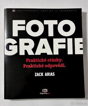 Fotografie - Zack Arias | Praktické otázky a odpovědi