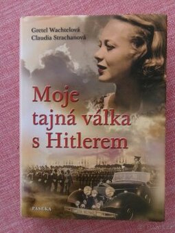 Moje tajná válka s Hitlerem.
