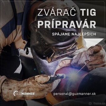 ZVÁRAČ TIG, PRÍPRAVÁR | NEMECKO, GUZMÄNNER s.r.o.