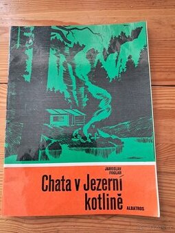 Jaroslav Foglar - Chata v Jezerní Kotlině (Rychlé šípy) - 1