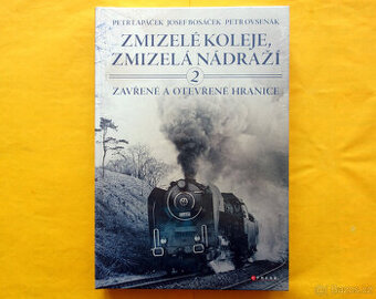 P. Lapáček- Zmizelé koleje, zmizelá nádraží 2 / NEROZBALENO