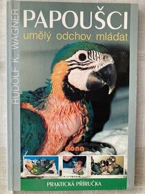 Kniha Papoušci, umělý odchov (Rudolf K. Wagner)