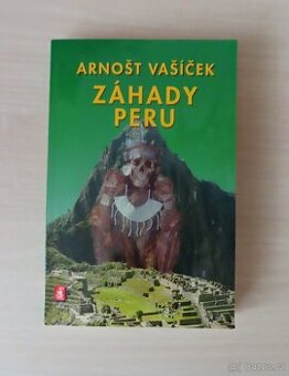 Záhady Peru Autoři Arnošt Vašíček - 1