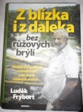 Z blízka i z daleka bez růžových brýlí- Luděk Frýbort