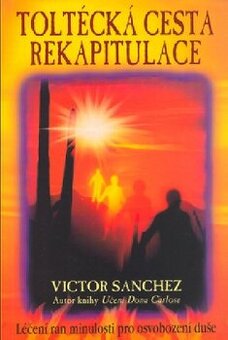 Victor Sanchez - Toltécká cesta rekapitulace - koupím