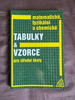 TABULKY A VZORCE - matematické, fyzikální, chemické
