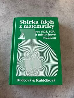 Sbírka úloh z matematiky pro SOŠ, SOU a nástavbové studium