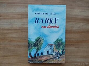 Milena Holcová - Babky na divoko - životní rady humor zábava