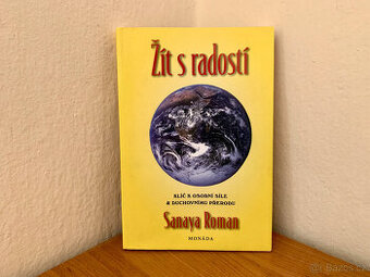 Sanaya Roman, Žít s radostí