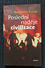 Poslední naděje civilizace - Benjamin Kuras
