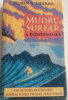 MUDRC, SURFAŘ A BYZNYSMENKA - ROBIN SHARMA