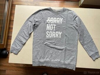 Mikina sorry not sorry, vel 146/152 asi i XS