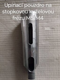 Upínací pouzdro na stopkovou kuželovou frézu M5/M4
