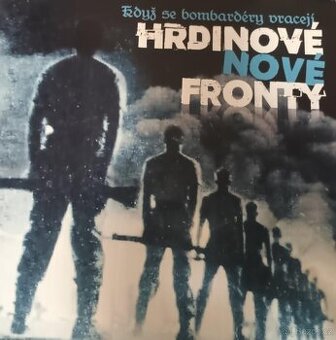 Hrdinové Nové Fronty – Když se bombardéry vracejí (LP)
