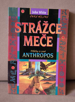 Strážce meče: Příběhy ze země Anthropos, John White