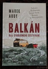 Kniha "Balkán - ráj svobodného cestování" (Marek Audy)