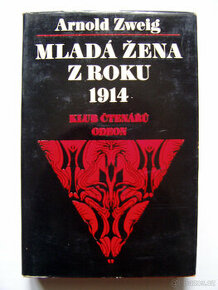 Zweig Arnold - Mladá žena z roku 1914