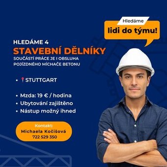 ‼️ HLEDÁME 4 STAVEBNÍ DĚLNÍKY – STUTTGART ‼️