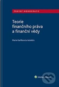 Teorie finančního práva a finanční vědy - Karfíková a kol.