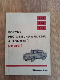 Pokyny pro obsluhu a údržbu automobilů Moskvič