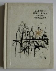 Oldřich Mikulášek: PRVNÍ  OBRÁZKY