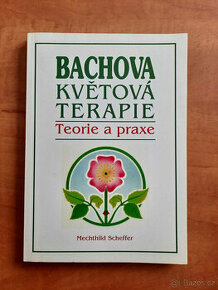 Bachova květová - terapie teorie a praxe