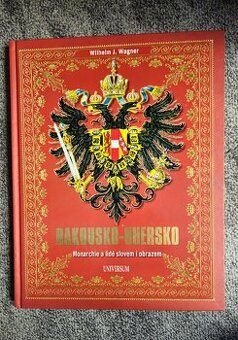 Kniha Rakousko-Uhersko - Monarchie a lidé slovem i obrazem