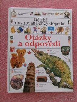 Otázky a odpovědi - Dětská ilustrovaná encyklopedie.