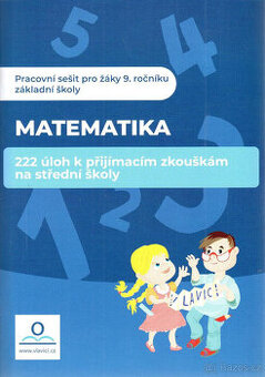 Matematika : 222 úloh k přijímacím zkouškám na střední školu