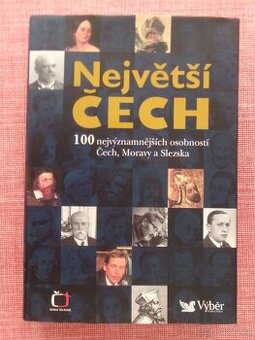 Největší Čech: 100 nejvýznamnějších osobností...