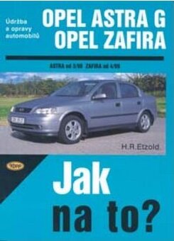 Opel Astra G jak na to příručka oprav