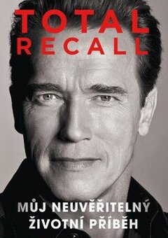 Total Recall: Můj neuvěřitelný životní příběh
