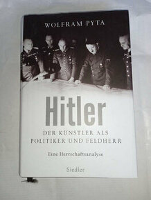 Hitler: Umělec jako politik a generál. Analýza moci