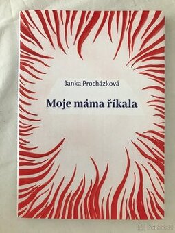 Moje máma říkala - s podpisem autorky. - 1