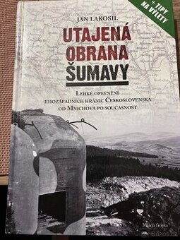 Utajená obrana Šumavy-Jan Lakosil