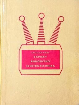 Smrž  Ladislav: Zápisky budoucího elekrotechnika