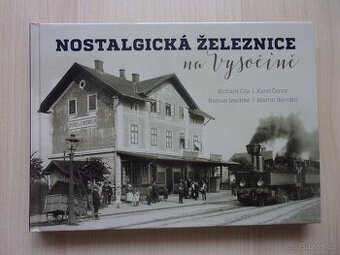 NOSTALGICKÁ ŽELEZNICE NA VYSOČINĚ - foto publikace