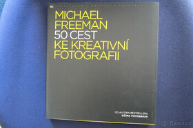 50 cest ke kreativní fotografii - Michael Freeman