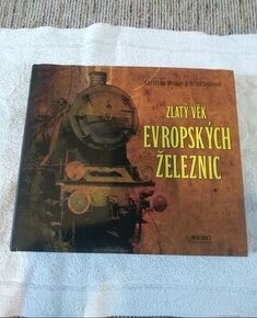 Kniha. Zlatý věk evropských železnic