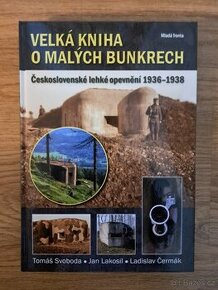 Velká kniha o malých bunkrech - opevnění, pevnosti, bunkr