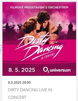 DIRTY DANCING - Praha O2 Universum 8.5. - prodám 2 lístky