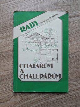 Radomír Měšťan - Rady chatařům a chalupářům